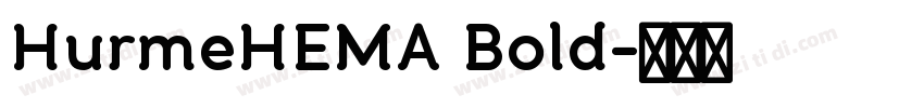 HurmeHEMA Bold字体转换